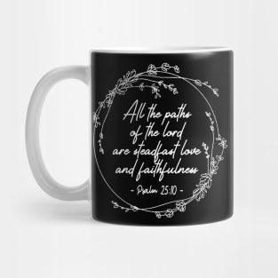 All The Paths Of The Lord Are Steadfast Love And Faithfulness Lyrics Mug